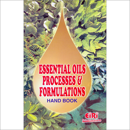 Essential Oils Processes & Formulations Hand Book