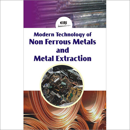 Modern Technology Of Non Ferrous Metals And Metal Extraction Education Books