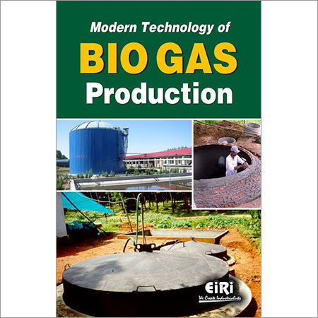 Modern Technology of Bio Gas Production By ENGINEERS INDIA RESEARCH INSTITUTE