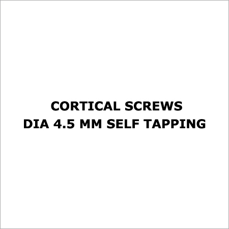 Cortical Screws Dia 4.5 mm Self Tapping - Stainless Steel/Titanium, 12-74 mm | Self-Tapping, Strong Hold, Precise Fit, Biocompatible, Variable Head