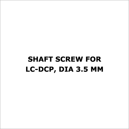 Shaft Screw For LC-DCp, Dia 3.5 mm - Titanium/Steel, 12-60 mm Length, Metric Thread | Secure Fastening, Precise Fit, Durable, Easy Installation