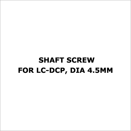 Shaft Screw For LC-DCP, Dia 4.5mm - Titanium/Steel, Length 22-100mm, Metric Thread, Corrosion Resistant, Precise Fit
