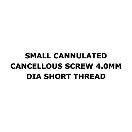 Small Cannulated Cancellous Screw 4.0Mm Dia Short Thread