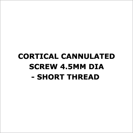Cortical Cannulated Screw 4.5mm Dia - Short Thread