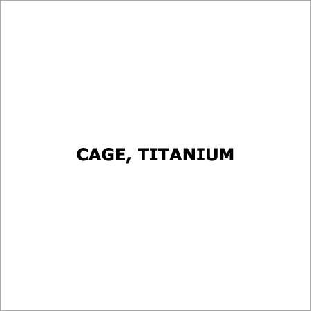 Cage, Titanium