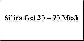 Silica Gel 30 - 70 Mesh