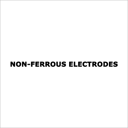 Non Ferrous Electrodes