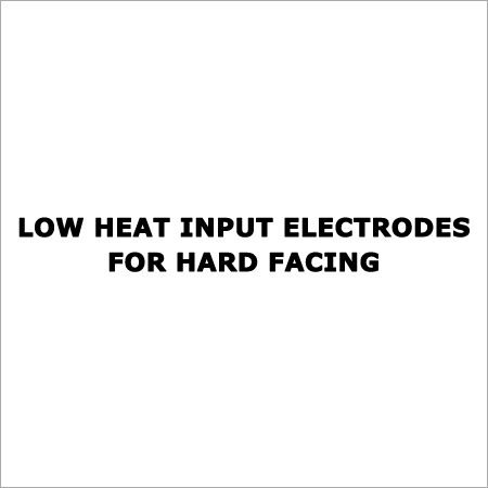 Low Heat Input Electrodes