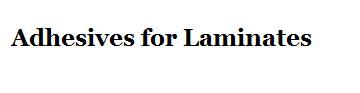Adhesives for Laminates