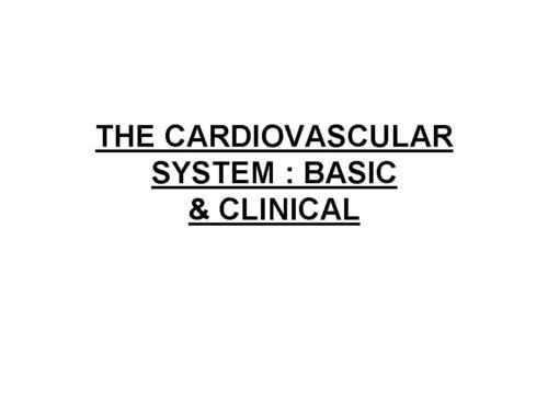 THE CARDIOVASCULAR SYSTEM : BASIC  & CLINICAL