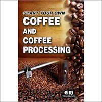 Start Your Own Coffee and Coffee Processing