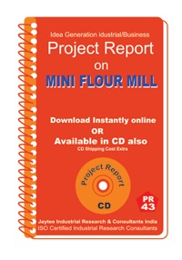 Project Report on Mini Flour Mill - Digital Format, Multi-Section Guide | Market Analysis, Feasibility Study, Risk Assessment, Profitability Analysis