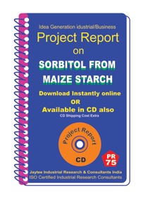 Project Report On Sorbitol From Maize Starch