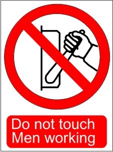 DO NOT TOUCH WORKER WORKING