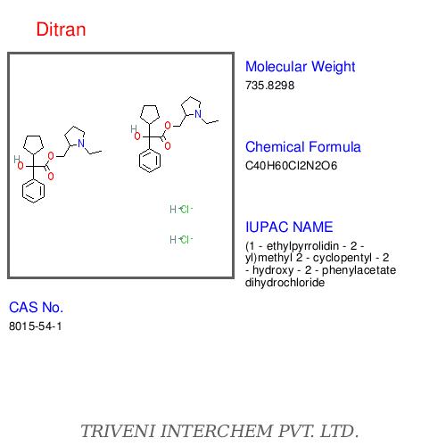 Ditran - 70% 1-Ethyl-2-Pyrrolidinylmethyl-Alpha-Phenylcyclopentylglycolate, 30% 1-Ethyl-3-Piperidyl-Alpha-Phenylcyclopentylglycolate, CAS 804-54-1 | High Potency, Rapid Action, Water-Soluble, Purity 99%
