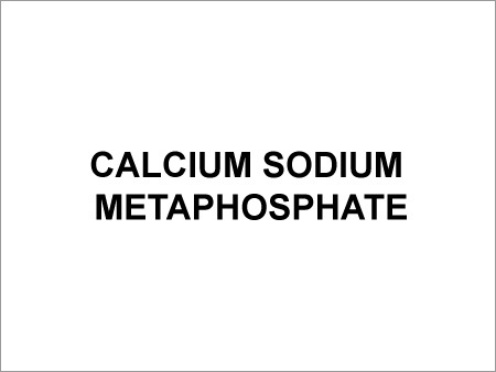 Calcium Sodium Metaphosphate