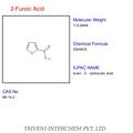 2-furoic Acid - White Crystalline Powder, Cas No 62-14-7 | High Purity, Versatile Applications, Chemical Synthesis, Pharmaceutical Use