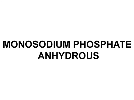 Monosodium Phosphate Anhydrous
