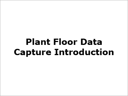 Plant Floor Data Capture Introduction