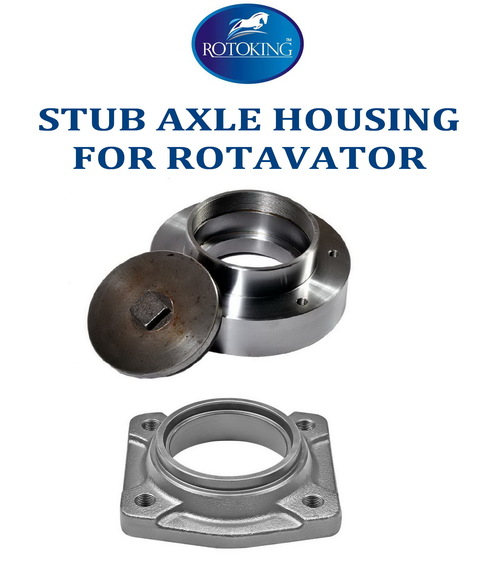 STUB AXLE HOUSING FOR ROTAVATOR