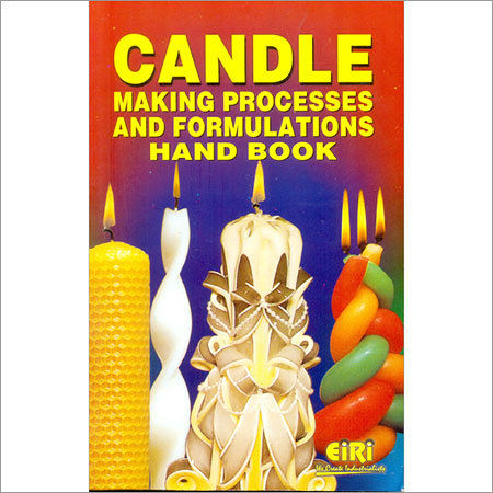 Candle Making Process & Formulations Hand Book 