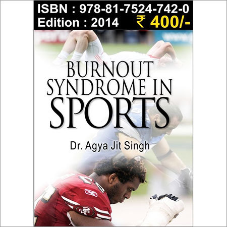 Burnout Syndrome in Sports - 2014 Edition Paperback, ISBN 978-81-7524-742-0 | Sports Insights, Student Resource, Exam Preparation