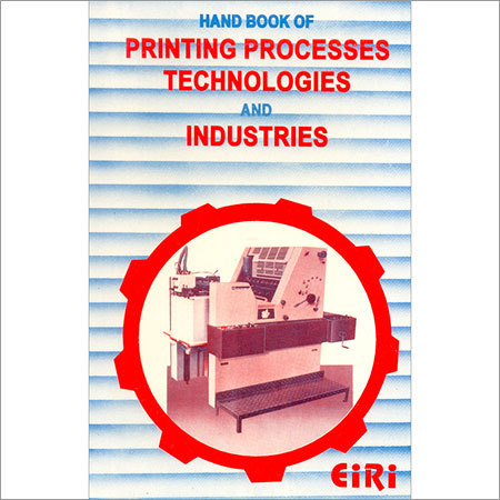 Hand Book Of Printing Processes Technologies And Industries