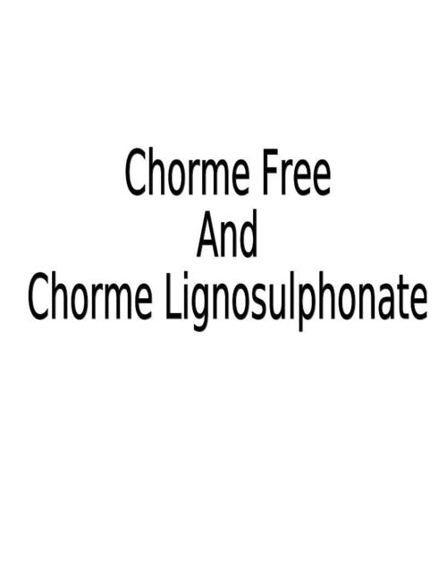 Chrome free and chrome lignosulphonate