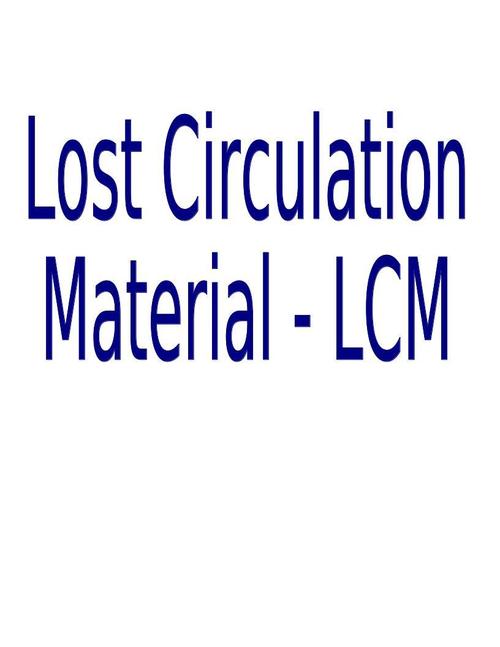 Lost circulation material-LCM