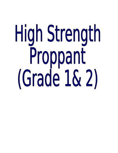 High strength proppant(Grade1&2)