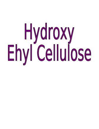 Hydroxy ethyl cellulose