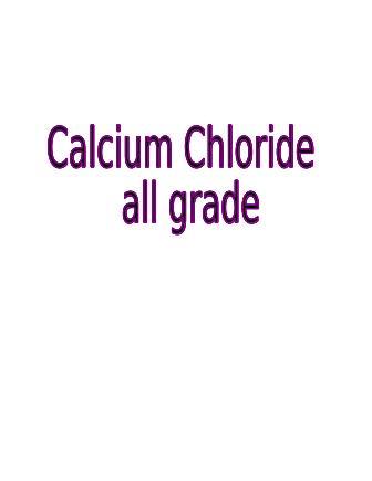 Calcium chloride all grade
