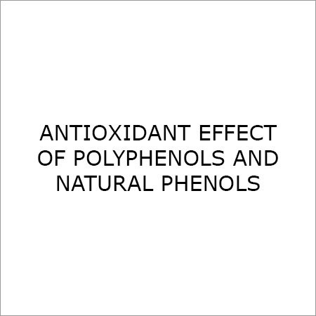 ANTIOXIDANT EFFECT OF POLYPHENOLS AND NATURAL PHENOLS