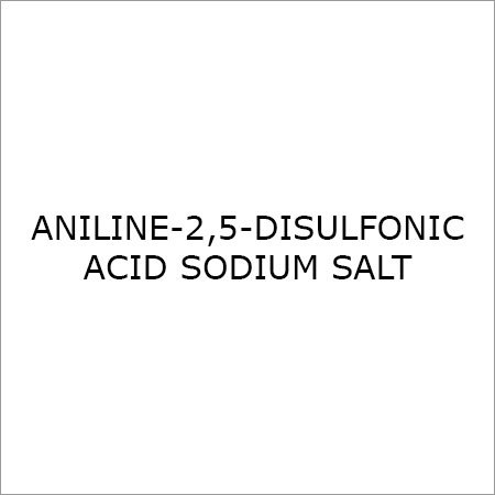 ANILINE 2 - 5 DISULFONIC ACID SODIUM SALT