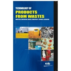 Technology of Products From Wastes (Industrial, Agriculture, Medical, Municipality By ENGINEERS INDIA RESEARCH INSTITUTE