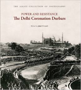 Power & Resistance The Delhi Coronation Durbars