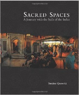 Sacred Spaces A Journey With The Sufis Of The Indu