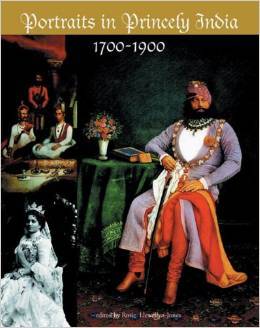 Portraits in Princely India 1700-1900