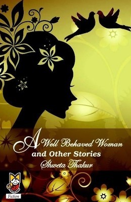 A Well Behaved Woman And Other Stories