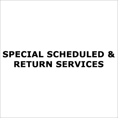 Special Scheduled & Return Services