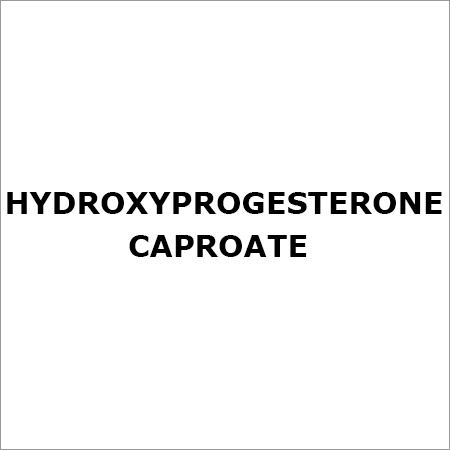 Hydroxyprogesterone Caproate