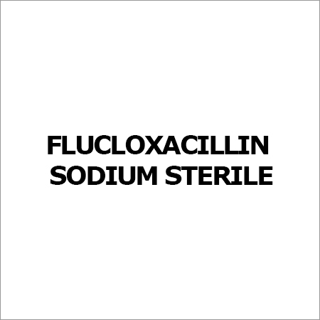 Flucloxacillin Sodium Sterile - Variable Dosage, Ampoules | Sterile, Antibacterial, Potent, High Purity, Refrigerated Storage