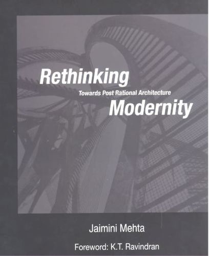 Rethinking Modernity Towards Post Rational Archite