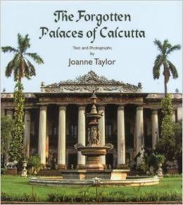 The Forgotten Palaces of Calcutta