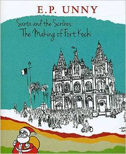 Santa and the Scribes The Making of Fort Kochi - 18x1.9x22 cm, Teal Paperback | Historical Account, Engaging Narrative
