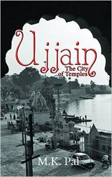 Ujjain The City of Temples - Paperback 6x9 Inches, Black and White | Historical Account, Cultural Insight, Informative Read