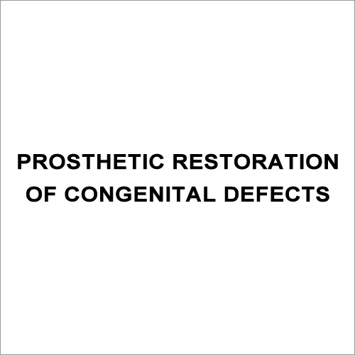 Prosthetic Restoration Congenital Defects