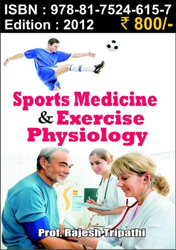 Sports Medicine & Exercise Physiology - Paperback, 2012 Edition, 200-300 Pages | Medical Insights, Exercise Science, Injury Prevention, Performance Boost