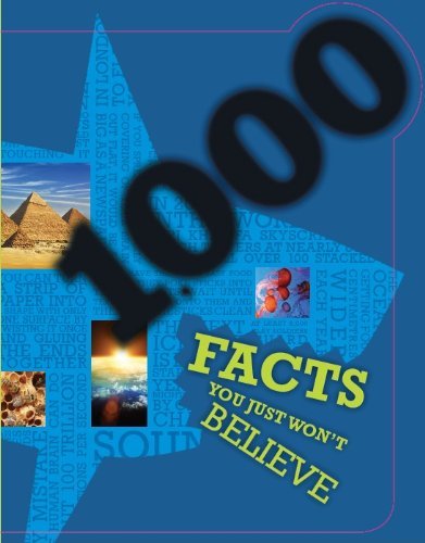1000 Facts You Just Won't Believe