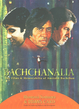 Bachchanalia The Films and Memorabilia of Amitabh 